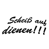 Scheiß auf dienen