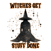 Witches Get Stuff, Halloween Done,