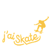 J'peux pas j'ai skate