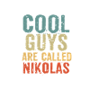 Cool guys are called nikolas