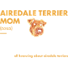 Airedale Terrier Mom Definition