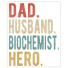 Biochemist Dad Husband Hero