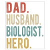 Biologist Dad Husband Hero
