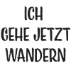 Ich gehe jetzt wandern!