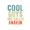 Cool guys are called anakin