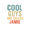 Cool guys are called jamie
