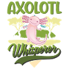 Axolotl Flüsterer Axolotl Whisperer