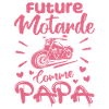 Future Motarde Comme Papa