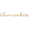 i love cookies ausgeschrieben
