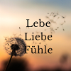 Lebe Liebe Fühle