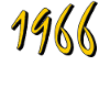 ANNÉE D’ANNIVERSAIRE 1966