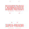Je suis Champagnoux - Super-pouvoir - Humour