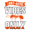 Ant-astic vibes only