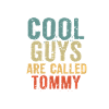 Cool guys are called tommy