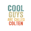 Cool guys are called colten