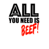 All you need is beef