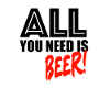 All you need is beer