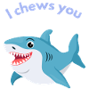 I chews you
