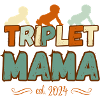 Triplet Mama est. 2024