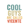 Cool guys are called vicente