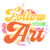 Follow your art