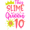 This slime queen is 10