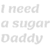 J’ai besoin d’un sugar daddy