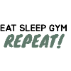 Eat Sleep Gym Repeat