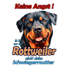 Keine Angst...lustiger Rottweiler Hundespruch