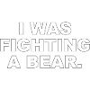 Je combattais un ours