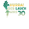 Hurra der Lauch wird 30