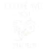 Occupé Avec Mon Tracteur