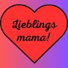 Lieblings Mama!