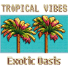TROPICAL VIBES Exotic Haven