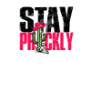 Stay Prickly - Cactus