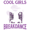 Cool Girls Do Breakdance
