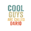 Cool guys are called Dario