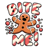 Bite Me - Lebkuchenmann Design