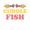 Cuddly Fish Puns Aquarist Underwater