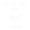 Occupé avec mon Jardin