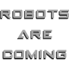 Robots are coming