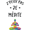 J'peux pas je médite