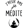 J'peux pas je médite