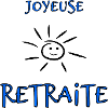 RETRAITE. BONNE RETRAITE. JOYEUSE RETRAITE