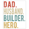 Builder Dad Husband Hero