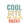 Cool guys are called Rocky