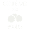 Occupé Avec Mes Boules