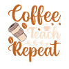 Coffee Teach Repeat