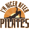 I'm Nicer After Pilates