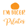 I'm Nicer After Pilates 3